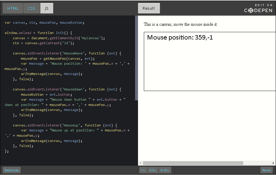 Listen to mouse events in an HTML5 canvas.