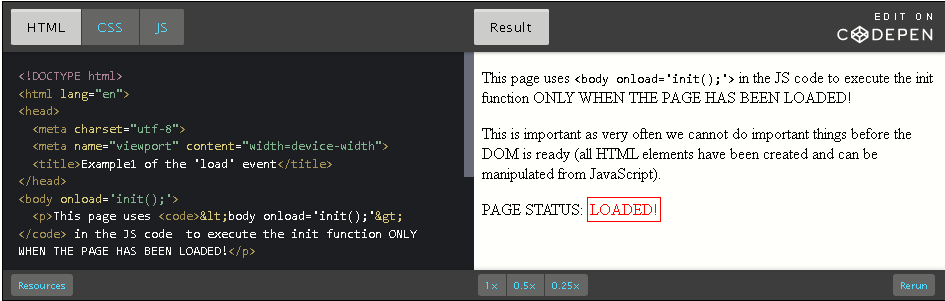 CodePen: example of body onload = 'init()'.